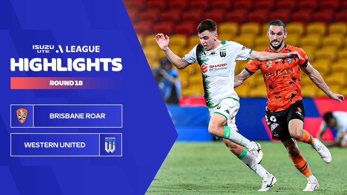 Brisbane Roar FC v Western United FC Highlights Isuzu UTE ALeague